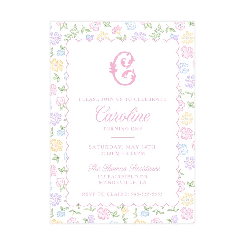 May include: A pink and white floral patterned invitation with a pink letter "C" in a decorative font. The invitation reads "Please join us to celebrate Caroline turning one. Saturday, May 14th 2:00PM-4:00PM The Thomas Residence 123 Fairfield Dr Mandeville, LA RSVP to Claire: 985-555-5555"