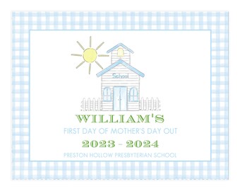 May include: A blue and white gingham background with a white schoolhouse illustration, a yellow sun, and the text "WILLIAM'S FIRST DAY OF MOTHER'S DAY OUT 2023 - 2024 PRESTON HOLLOW PRESBYTERIAN SCHOOL".