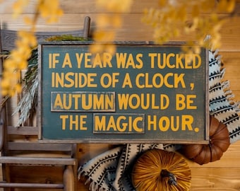 Hand-Painted Rustic Fall Sign: Autumn Magic Hour Decor