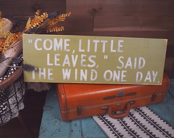 Come Little Leaves, Rustic Home Decor, Fall Decor, Fall Signs, Farmhouse Signs, Rustic Fall Signs, Fall Gifts, Fall Quote Signs