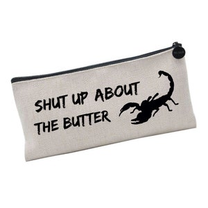 Cállate con la mantequilla - Inspirado en Orphan Black - Estuche para lápices - Bolsa de maquillaje - Regalo