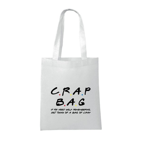 Crap Bag - Als je hulp nodig hebt bij het onthouden, denk dan gewoon aan een zak rotzooi - Friends Inspired - Tote Bag