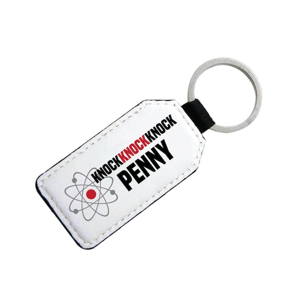 Knock Knock Knock Penny - Big Bang Theory Inspired- Pu Leather Keyring - Funny - Gift