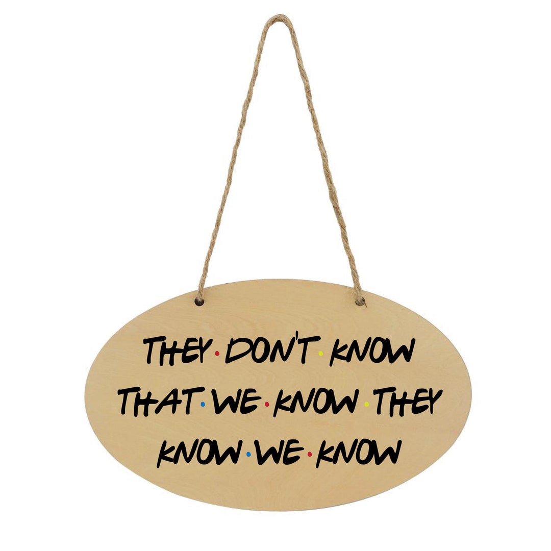 They Dont Know That We Know – T-Shirt Donna Friends TV Show, Stampa In Vinile, Idea Regalo Per Fan