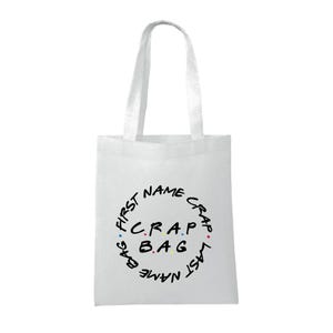 Crap Bag - First Name Crap, Last Name Bag - Friends Inspired - Tote Bag