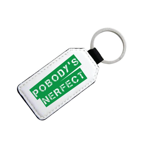 Pobody's Nerfect - The Good Place Inspired - Pu Leather Keyring - Gift