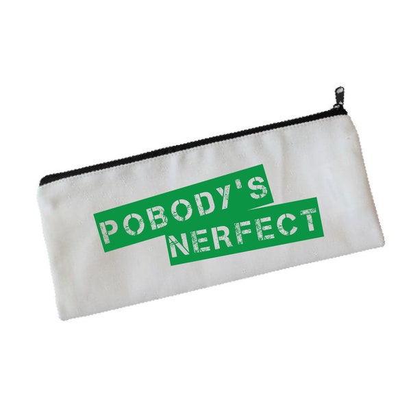 Pobody's Nerfect - The Good Place Inspired - Pencil Case - Make Up Bag - Gift