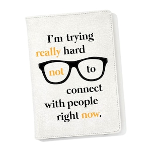 I&#39;m Trying Really Hard Not To Connect With People Right Now - Note Book