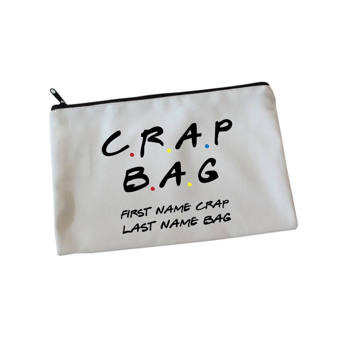 Crap Bag First Name Crap Last Name Bag Friends Inspired Etsy