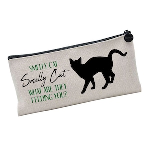 Smelly Cat - What Are They Feeding You? - Friends Inspired - Pencil Case - Bag -Funny - Gift