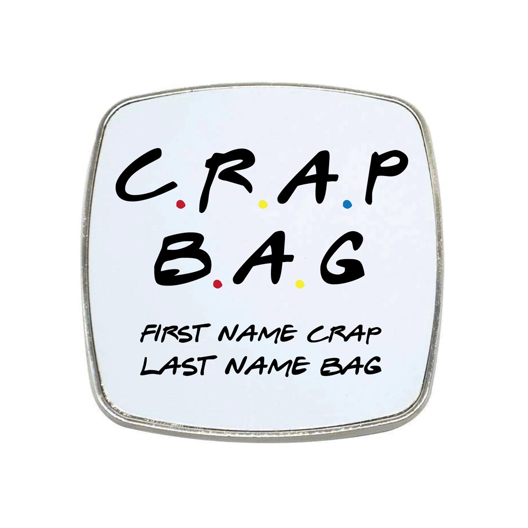 Crap Bag First Name Crap Last Name Bag Friends Inspired Etsy UK