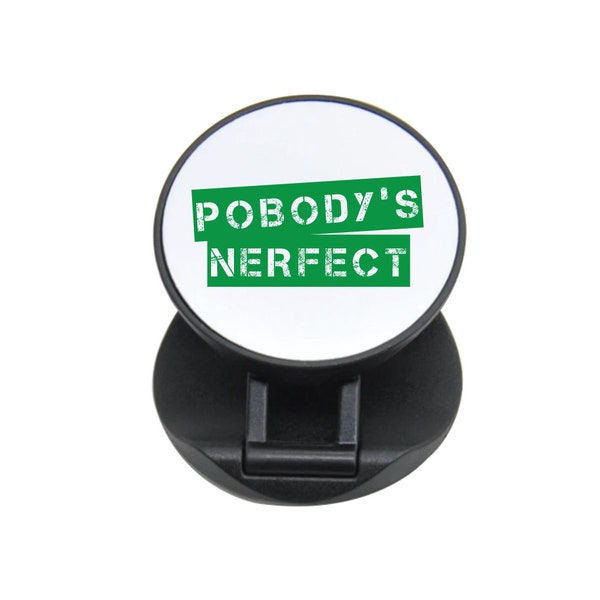 Pobody's Nerfect - The Good Place Inspired -  Phone Stand
