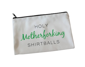 Holy Motherforking Shirtballs - The Good Place Inspired - Cosmetic Bag - Make Up Bag - Gift