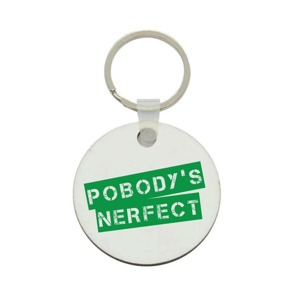 Pobody's Nerfect - The Good Place Inspired - Keyring
