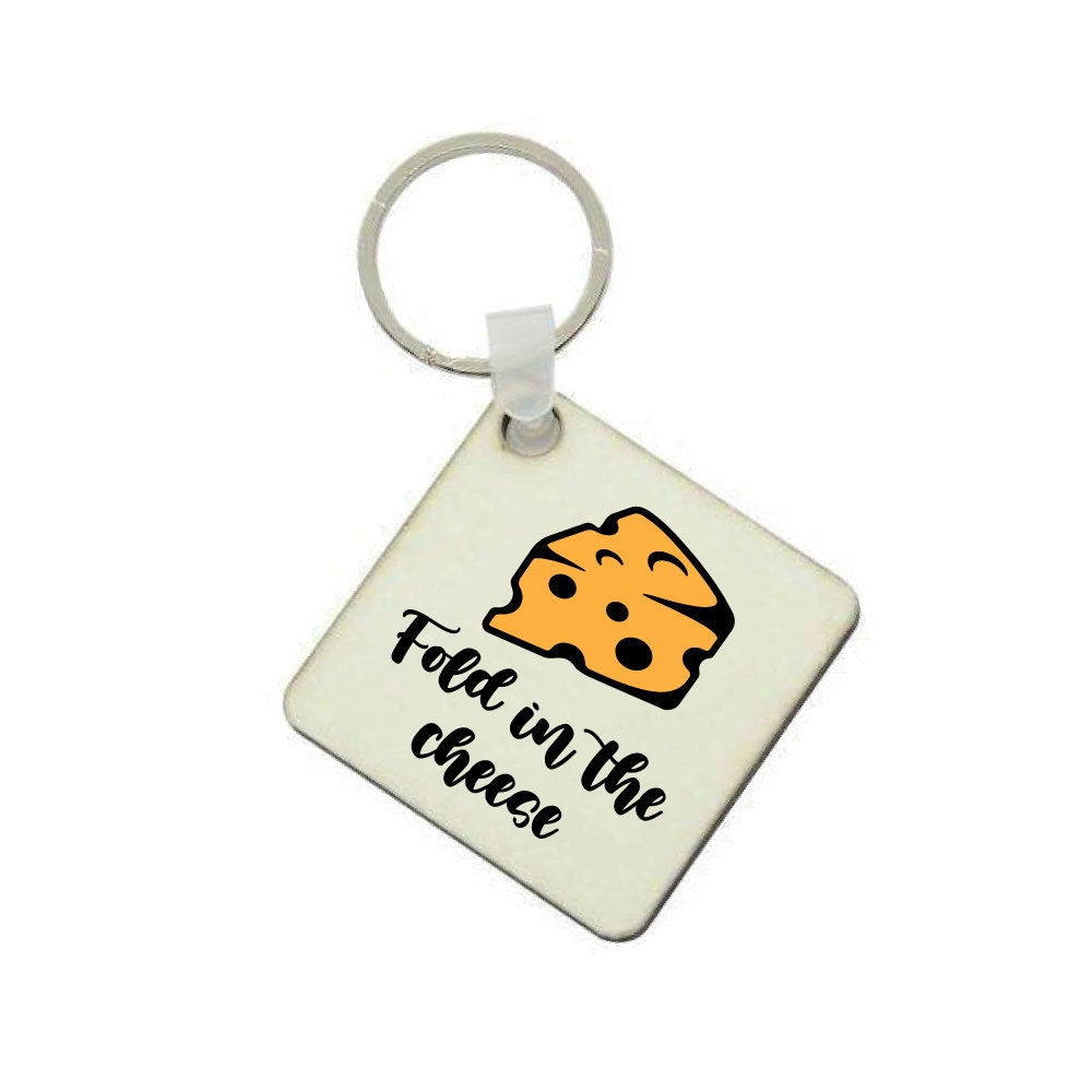 Fold In The Cheese - Square Keyring - Gift