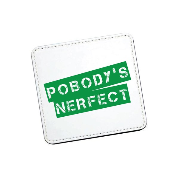 Pobody's Nerfect - The Good Place Inspired - Pu Leather Coaster - Gift