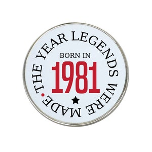 The Year Legends Were Made - Magnet - Birthday Gift