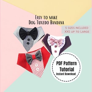 May include: Three dog tuxedo bandanas in different colors and patterns. The bandanas are made of fabric and have a bow tie and buttons. The text on the image reads "Easy to Make Dog Tuxedo Bandana", "5 Sizes Included XXS Up to Large", "PDF Pattern Tutorial Instant Download".