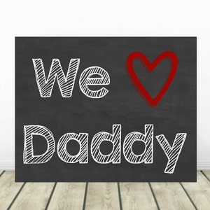 We Love Daddy, Printable Chalkboard, Baby Photo Prop, Gift for Daddy ...