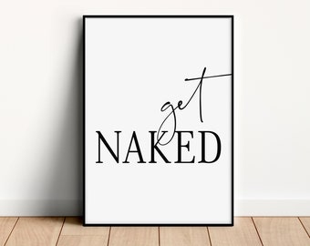 Get Naked Instant Download, Printable Wall Art, Digital Download, Bathroom Wall Decor, Bathroom Wall Art, Bathroom Sign, Funny Bathroom Art
