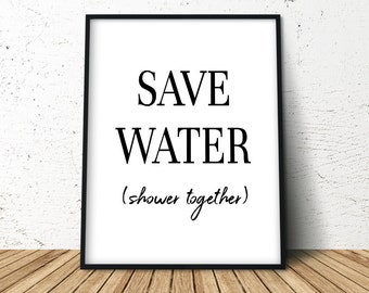 Save Water, Shower Together, Bathroom Sign, Bathroom Wall Art, Bathroom Printable, Funny Bathroom Art, Bathroom Poster