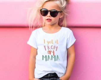 Chemise fille maman, I got it from my Mama, cadeau fête des mères, chemise garçon maman, t-shirt pour tout-petit