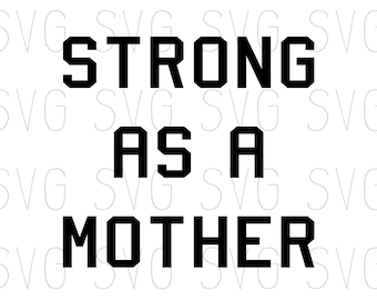 Strong as a Mother | SVG PNG Download | Mom svg, SVG File, Mom Life, Mom Boss, Fit Mom, Shirt, Tshirt, Silhouette, Cricut, Cricut svg