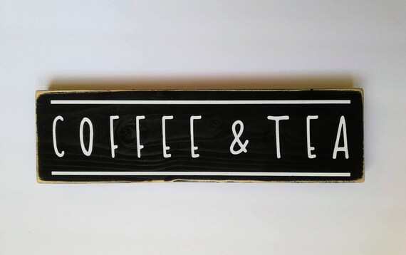 Coffee Tea Wood Sign For Kitchen Or Bar Decor Rustic Etsy
