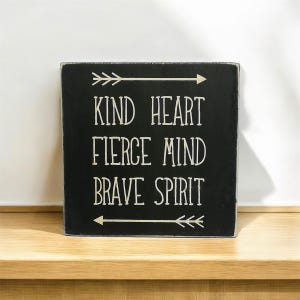 Mini Wood Sign: Kind Heart, Fierce Mind, Brave Spirit Self Standing Table Decor