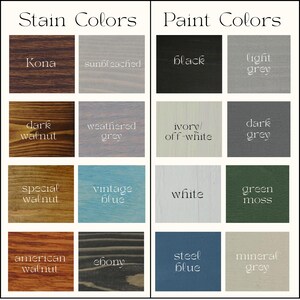 May include: A color chart featuring two columns labeled Stain Colors and Paint Colors. The Stain Colors column displays wood grain samples in Kona, sunbleached, dark walnut, weathered grey, special walnut, vintage blue, american walnut, and ebony.