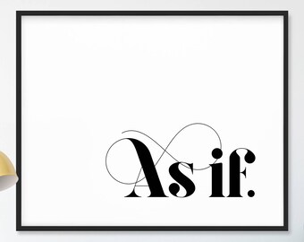 AS IF, As If Printable, As If Print, Fashion Printable, Motivational Quote, Scandinavian Art, Scandinavian Print, Minimalist Art, Typography