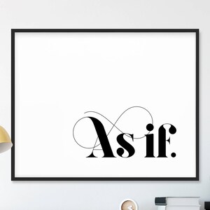 AS IF, As If Printable, As If Print, Fashion Printable, Motivational Quote, Scandinavian Art, Scandinavian Print, Minimalist Art, Typography