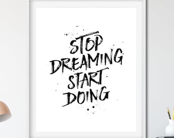Stop Dreaming Start Doing, Printable Art, Motivational Print Motivational Printable, Minimalist Print, Typography Print, Inspirational Print