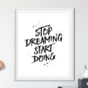 Stop Dreaming Start Doing, Printable Art, Motivational Print Motivational Printable, Minimalist Print, Typography Print, Inspirational Print image 1