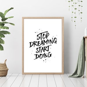 Stop Dreaming Start Doing, Printable Art, Motivational Print Motivational Printable, Minimalist Print, Typography Print, Inspirational Print image 7
