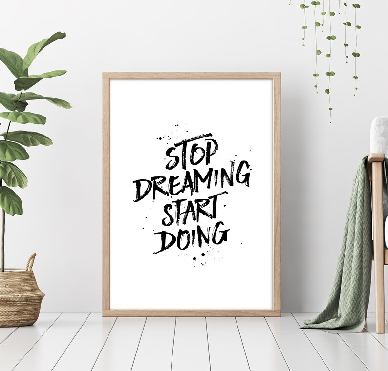 Stop Dreaming Start Doing, Printable Art, Motivational Print Motivational Printable, Minimalist Print, Typography Print, Inspirational Print image 7