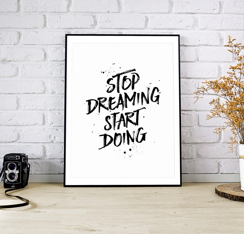 Stop Dreaming Start Doing, Printable Art, Motivational Print Motivational Printable, Minimalist Print, Typography Print, Inspirational Print image 5