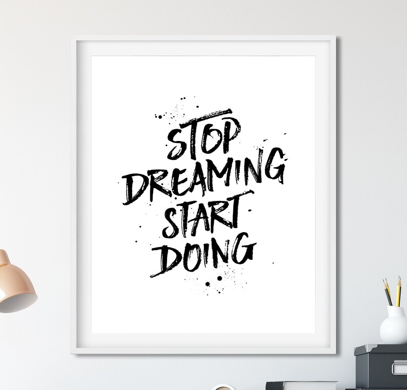 Stop Dreaming Start Doing, Printable Art, Motivational Print Motivational Printable, Minimalist Print, Typography Print, Inspirational Print image 1