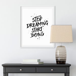 Stop Dreaming Start Doing, Printable Art, Motivational Print Motivational Printable, Minimalist Print, Typography Print, Inspirational Print image 4
