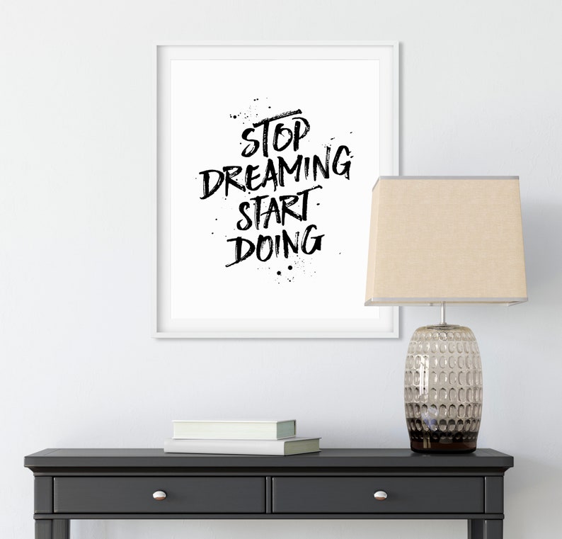 Stop Dreaming Start Doing, Printable Art, Motivational Print Motivational Printable, Minimalist Print, Typography Print, Inspirational Print image 4