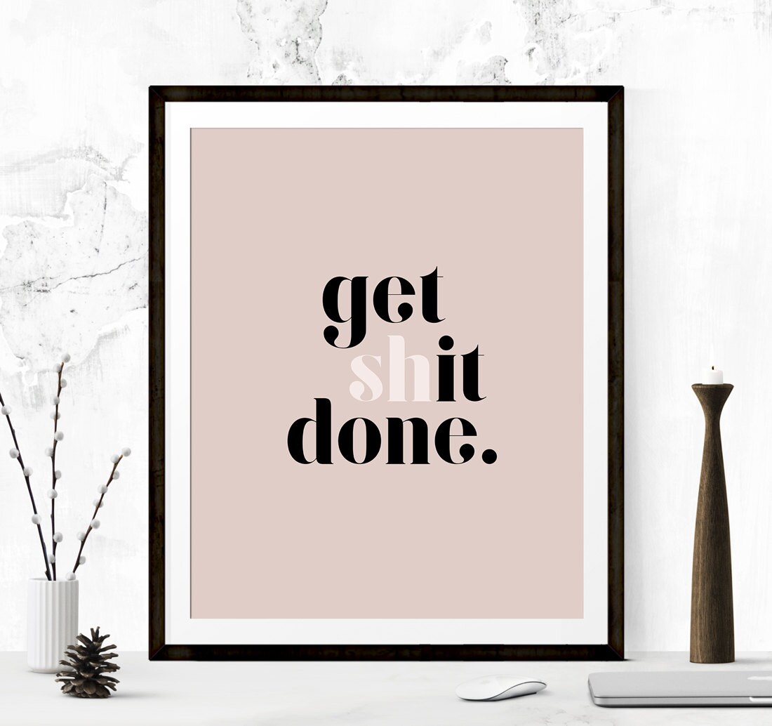 Getting shit done. Get shit done обои.