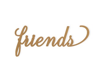 FRIENDS Wall Decor Word Cutout friends - Cutout, Home Decor, Cut From Quality Cardboard, Available from 5 to 36 Inches Long