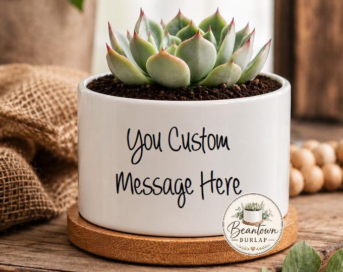 Create Your Own Custom Personalized Message Text Succulent Flower Pot Birthday Gift Friend Gift Thank You Gift Christmas Gift Custom Quote
