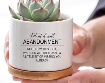 Planted with Abandonment Succulent Moving Away Gift Coworker Leaving Flower Goodbye Coworker Gift Funny Retirement Gift Personalized Gift