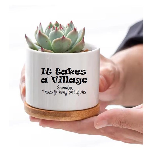 It Takes a Village Personalized Succulent Flower Pot Gift Thank You Nanny Housekeeper Teacher Babysitter Doctor Best Friend Nurse Gift