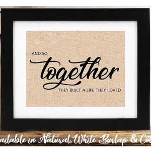 And so together they built a life they loved sign | Christmas gift decor | Farmhouse bedroom decor | Together Family Burlap Cotton Wall