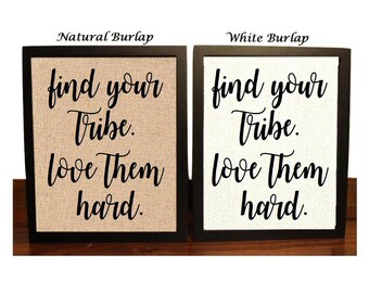 Find your tribe Love them hard | Tribal Decor | Friend art | Friend Friends Ride | Best friends | Gift for friend | Find your tribe quote