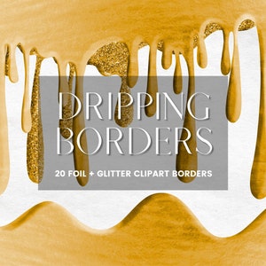 Gold Dripping Clipart, Gold dripping Borders Overlay,  Glitter Drip Clip Art, Metallic Foil Frosting Frames, Commercial Use
