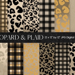 May include: A set of 12 digital papers featuring leopard and plaid patterns in black, gold, and beige. The papers are 12 inches by 12 inches and are in JPG format.