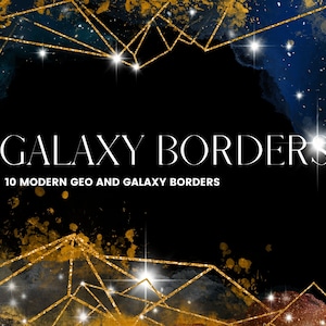Op de afbeelding: Een set van 10 moderne geometrische en galaxy-randen met gouden glitteraccenten. De randen zijn geplaatst tegen een donkerblauwe en zwarte achtergrond met witte sterren. De tekst "GALAXY BORDERS" wordt weergegeven in witte letters. De tekst "10 MODERN GEO AND GALAXY BORDERS" wordt weergegeven in witte letters onder de hoofdtitel.